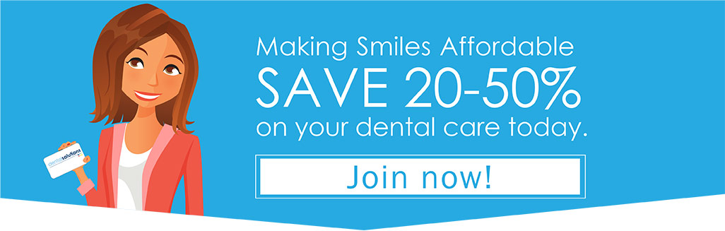 Making Smiles Affordable Save 20-50% on your dental care today. Join Now!